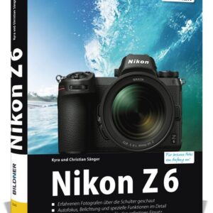 Nikon Z6 - Für bessere Fotos von Anfang an