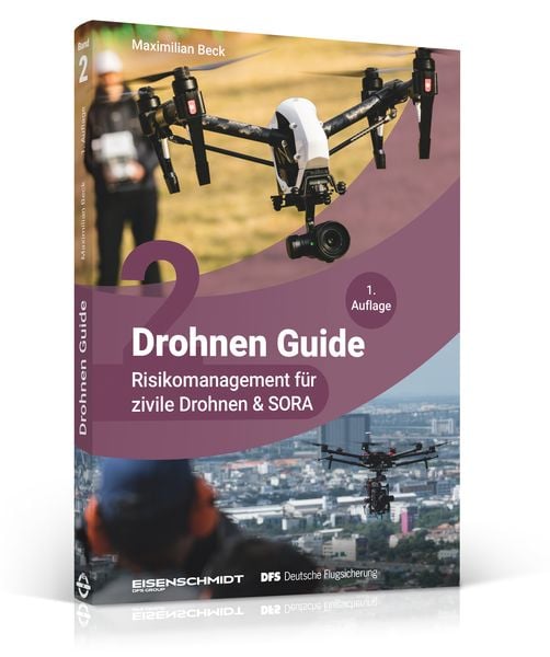 Drohnen Guide, Band 2 - Risikomanagement für zivile Drohnen & SORA