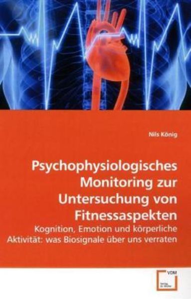 König, N: Psychophysiologisches Monitoring zur Untersuchung