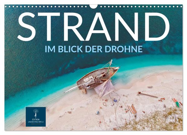 Strand im Blick der Drohne (Wandkalender 2024 DIN A3 quer), CALVENDO Monatskalender