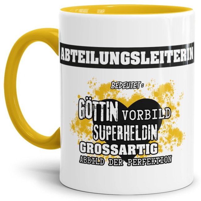 Unsere Berufe-Tasse in Gelb - Bedeutung einer Abteilungsleiterin - passt in jede Lebenslage und zu jeder Situation. Ob im Büro