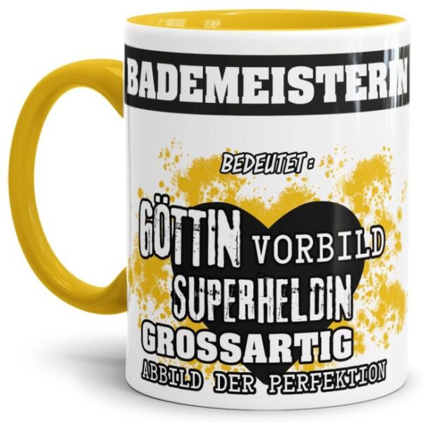 Unsere Berufe-Tasse in Gelb - Bedeutung einer Bademeisterin - passt in jede Lebenslage und zu jeder Situation. Ob im Büro