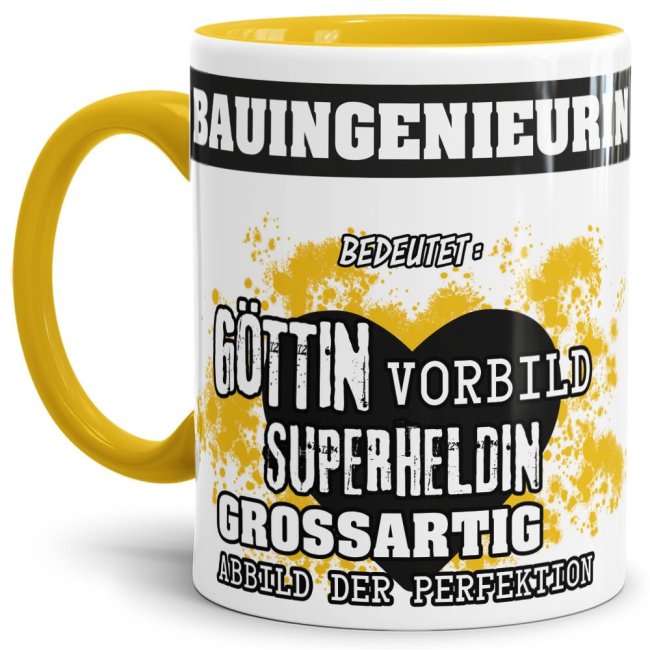 Unsere Berufe-Tasse in Gelb - Bedeutung einer Bauingenieurin - passt in jede Lebenslage und zu jeder Situation. Ob im Büro