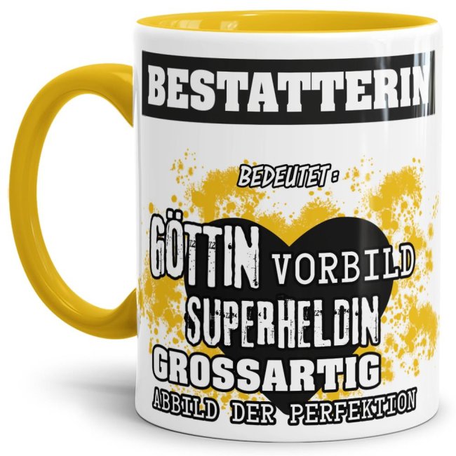 Unsere Berufe-Tasse in Gelb - Bedeutung einer Bestatterin - passt in jede Lebenslage und zu jeder Situation. Ob im Büro