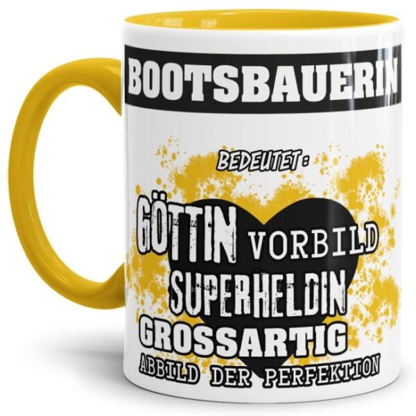 Unsere Berufe-Tasse in Gelb - Bedeutung einer Bootsbauerin - passt in jede Lebenslage und zu jeder Situation. Ob im Büro