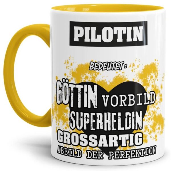 Unsere Berufe-Tasse in Gelb - Bedeutung einer Pilotin - passt in jede Lebenslage und zu jeder Situation. Ob im Büro