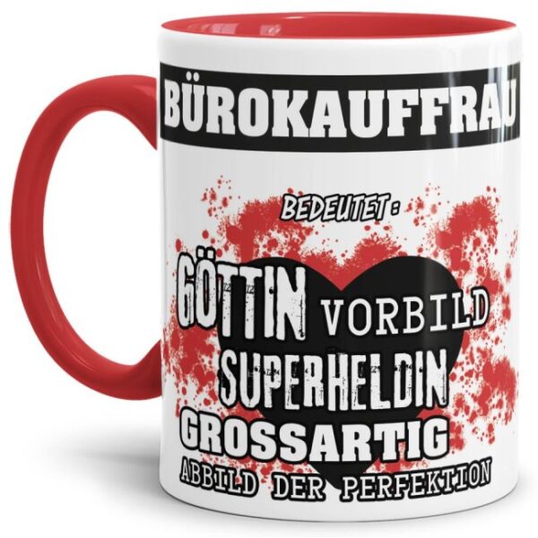 Unsere Berufe-Tasse in Rot - Bedeutung einer Bürokauffrau - passt in jede Lebenslage und zu jeder Situation. Ob im Büro