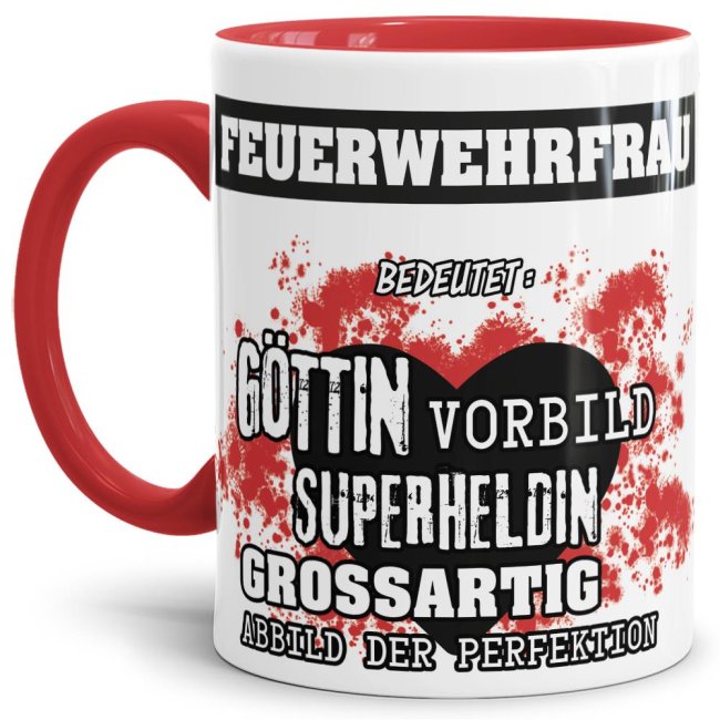 Unsere Berufe-Tasse in Rot - Bedeutung einer Feuerwehrfrau - passt in jede Lebenslage und zu jeder Situation. Ob im Büro