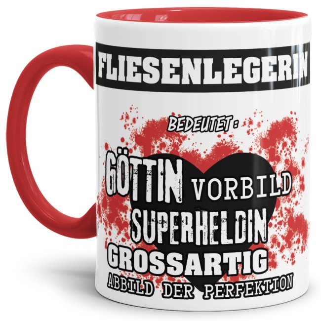 Unsere Berufe-Tasse in Rot - Bedeutung einer Fliesenlegerin - passt in jede Lebenslage und zu jeder Situation. Ob im Büro