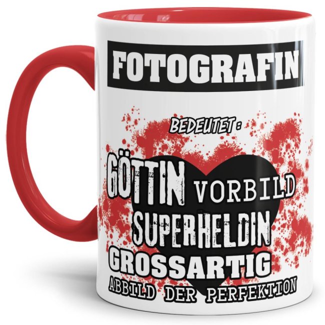 Unsere Berufe-Tasse in Rot - Bedeutung einer Fotografin - passt in jede Lebenslage und zu jeder Situation. Ob im Büro