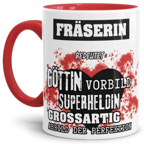 Unsere Berufe-Tasse in Rot - Bedeutung einer Fräserin - passt in jede Lebenslage und zu jeder Situation. Ob im Büro