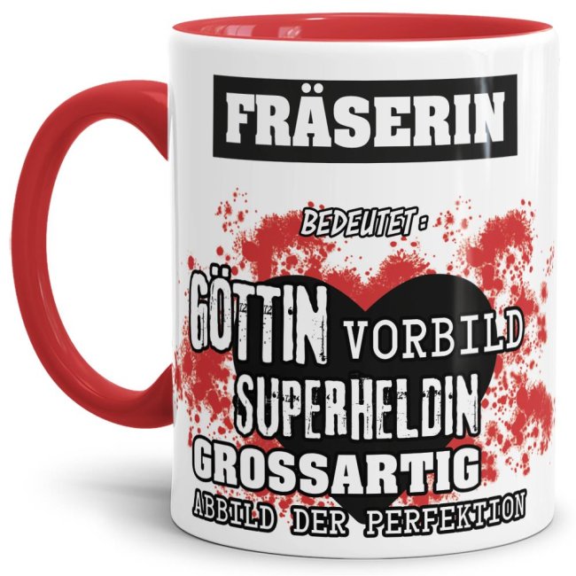 Unsere Berufe-Tasse in Rot - Bedeutung einer Fräserin - passt in jede Lebenslage und zu jeder Situation. Ob im Büro