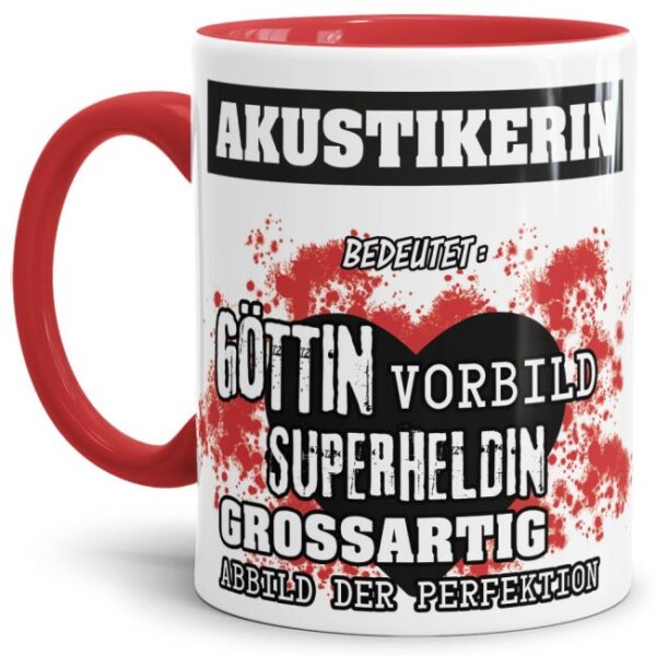 Unsere Berufe-Tasse in Rot - Bedeutung einer Akustikerin - passt in jede Lebenslage und zu jeder Situation. Ob im Büro