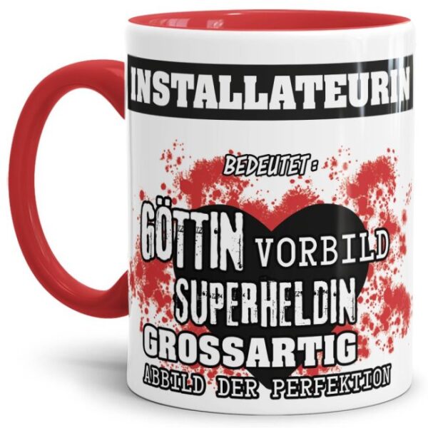 Unsere Berufe-Tasse in Rot - Bedeutung einer Installateurin - passt in jede Lebenslage und zu jeder Situation. Ob im Büro