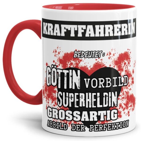 Unsere Berufe-Tasse in Rot - Bedeutung einer Kraftfahrerin - passt in jede Lebenslage und zu jeder Situation. Ob im Büro