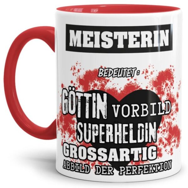 Unsere Berufe-Tasse in Rot - Bedeutung einer Meisterin - passt in jede Lebenslage und zu jeder Situation. Ob im Büro