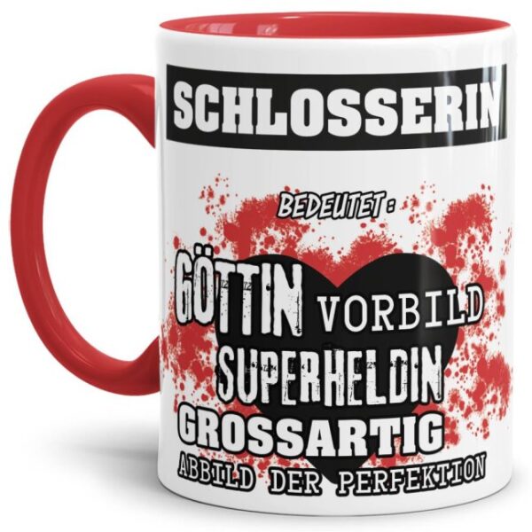 Unsere Berufe-Tasse in Rot - Bedeutung einer Schlosserin - passt in jede Lebenslage und zu jeder Situation. Ob im Büro