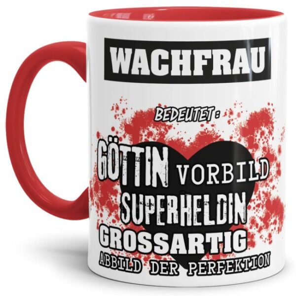 Unsere Berufe-Tasse in Rot - Bedeutung einer Wachfrau - passt in jede Lebenslage und zu jeder Situation. Ob im Büro