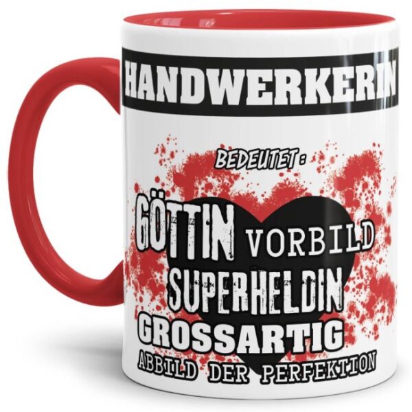 Unsere Berufe-Tasse in Rot - Bedeutung einer Handwerkerin - passt in jede Lebenslage und zu jeder Situation. Ob im Büro