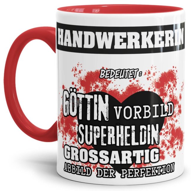 Unsere Berufe-Tasse in Rot - Bedeutung einer Handwerkerin - passt in jede Lebenslage und zu jeder Situation. Ob im Büro