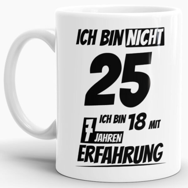 Tasse mit lustigem Geburtstagsspruch als Geschenkidee für Freunde und Familie zum Geburtstag. Lustige Geburtstagstasse aus hochwertiger Keramik und...