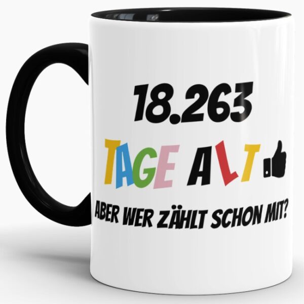 Lustige Tasse als Geburtstagsgeschenk zum 50. Geburtstag - Wer zählt schon die Tage - mit Lebensjahren in Tagen. Ein witziges Geschenk zum...