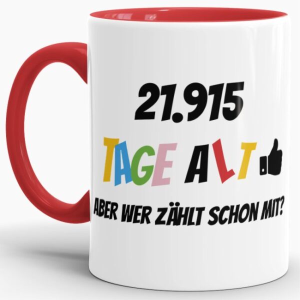 Lustige Tasse als Geburtstagsgeschenk zum 60. Geburtstag - Wer zählt schon die Tage - mit Lebensjahren in Tagen. Ein witziges Geschenk zum...