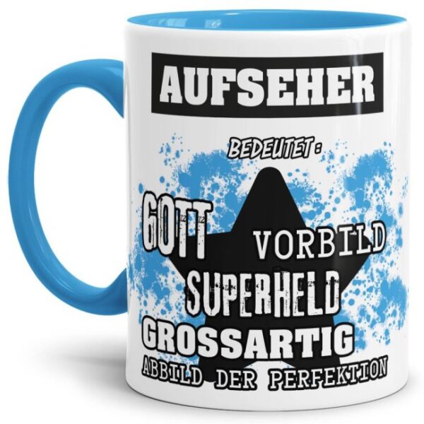 Hellblaue Berufe Tasse bedruckt mit Spruch für einen Aufseher - das besondere und individuelle Geschenk für einen Mann der seinen Job gut macht....