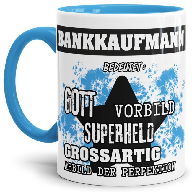 Hellblaue Berufe Tasse bedruckt mit Spruch für einen Bankkaufmann - das besondere und individuelle Geschenk für einen Mann der seinen Job gut...