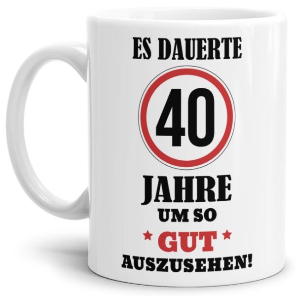 Lustige Tasse als Geburtstagsgeschenk zum 40. Geburtstag aus hochwertiger Keramik. Lustige Geschenkidee zum 40. Geburtstag für Freunde und Familie...