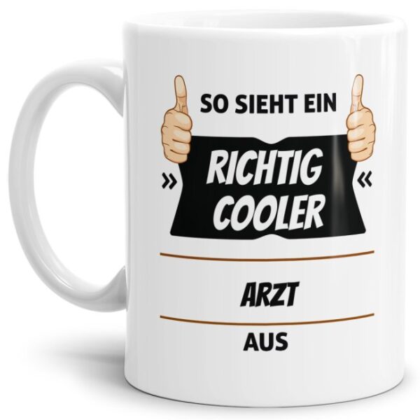 Berufe-Tasse aus hochwertiger Keramik mit Spruch - So sieht ein richtig cooler Arzt aus. Die neue Lieblingstasse für den morgendlichen Kaffee auf...