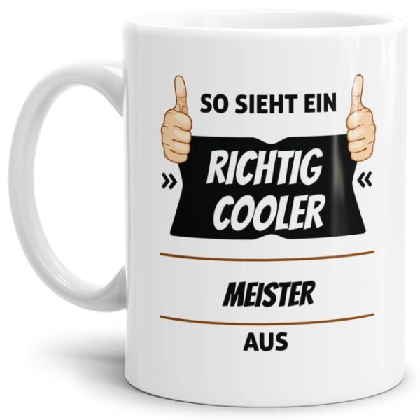 Berufe-Tasse aus hochwertiger Keramik mit Spruch - So sieht ein richtig cooler Meister aus. Die neue Lieblingstasse für den morgendlichen Kaffee...