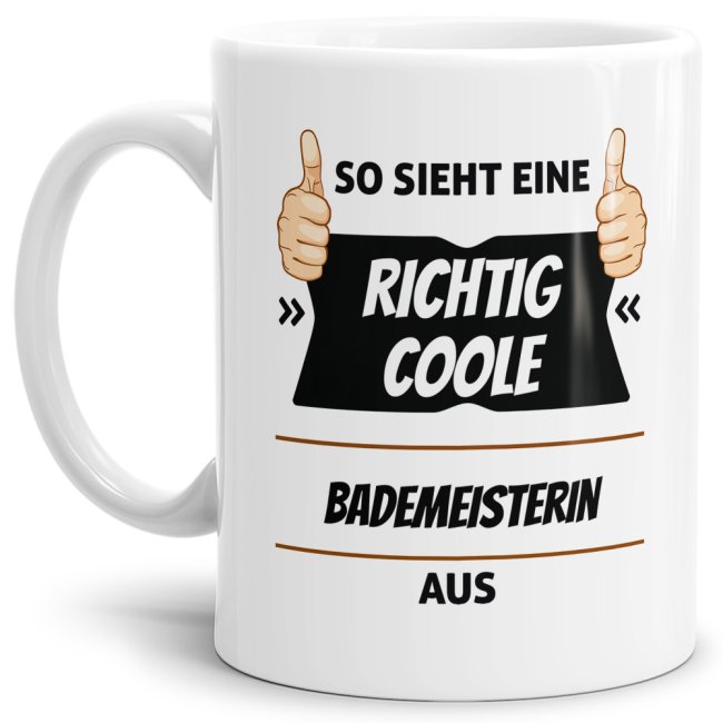 Berufe-Tasse aus hochwertiger Keramik mit Spruch - So sieht eine richtig coole Bademeisterin aus. Die neue Lieblingstasse für den morgendlichen...