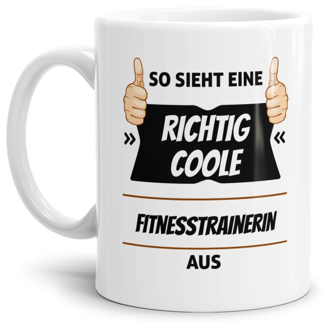 Berufe-Tasse aus hochwertiger Keramik mit Spruch - So sieht eine richtig coole Fitnesstrainerin aus. Die neue Lieblingstasse für den morgendlichen...