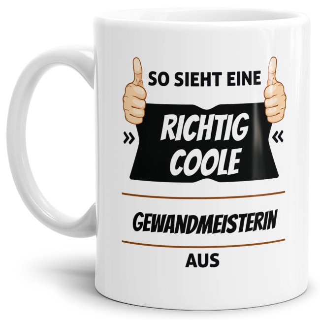 Berufe-Tasse aus hochwertiger Keramik mit Spruch - So sieht eine richtig coole Gewandmeisterin aus. Die neue Lieblingstasse für den morgendlichen...