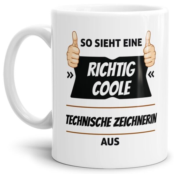 Berufe-Tasse aus hochwertiger Keramik mit Spruch - So sieht eine richtig coole Zeichnerin aus. Die neue Lieblingstasse für den morgendlichen Kaffee...