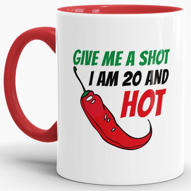 Lustige Tasse als Geburtstagsgeschenk zum 20. Geburtstag mit Spruch - Give me a shot - I am 20 and hot - Tasse zum Geburtstag mit Spruch - einfach...