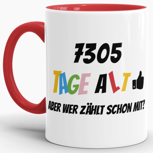 Lustige Tasse als Geburtstagsgeschenk zum 20. Geburtstag - Wer zählt schon die Tage - mit Lebensjahren in Tagen. Ein witziges Geschenk zum...