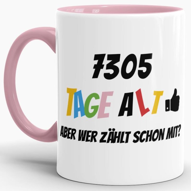 Lustige Tasse als Geburtstagsgeschenk zum 20. Geburtstag - Wer zählt schon die Tage - mit Lebensjahren in Tagen. Ein witziges Geschenk zum...