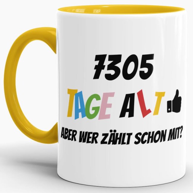 Lustige Tasse als Geburtstagsgeschenk zum 20. Geburtstag - Wer zählt schon die Tage - mit Lebensjahren in Tagen. Ein witziges Geschenk zum...