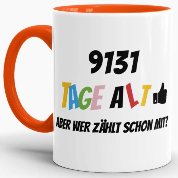 Lustige Tasse als Geburtstagsgeschenk zum 35. Geburtstag - Wer zählt schon die Tage - mit Lebensjahren in Tagen. Ein witziges Geschenk zum...