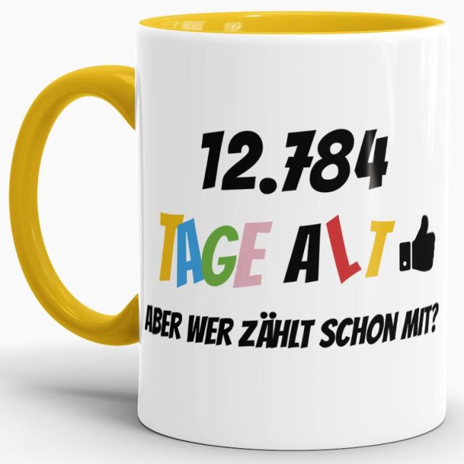 Lustige Tasse als Geburtstagsgeschenk zum 35. Geburtstag - Wer zählt schon die Tage - mit Lebensjahren in Tagen. Ein witziges Geschenk zum...