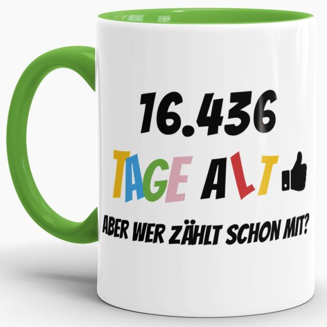 Lustige Tasse als Geburtstagsgeschenk zum 45. Geburtstag - Wer zählt schon die Tage - mit Lebensjahren in Tagen. Ein witziges Geschenk zum...