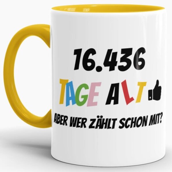 Lustige Tasse als Geburtstagsgeschenk zum 45. Geburtstag - Wer zählt schon die Tage - mit Lebensjahren in Tagen. Ein witziges Geschenk zum...