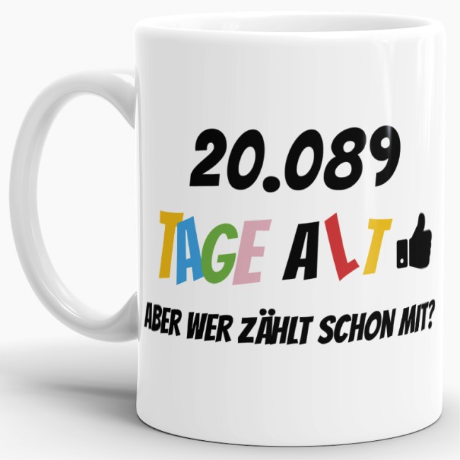 Lustige Tasse als Geburtstagsgeschenk zum 55. Geburtstag - Wer zählt schon die Tage - mit Lebensjahren in Tagen. Ein witziges Geschenk zum...