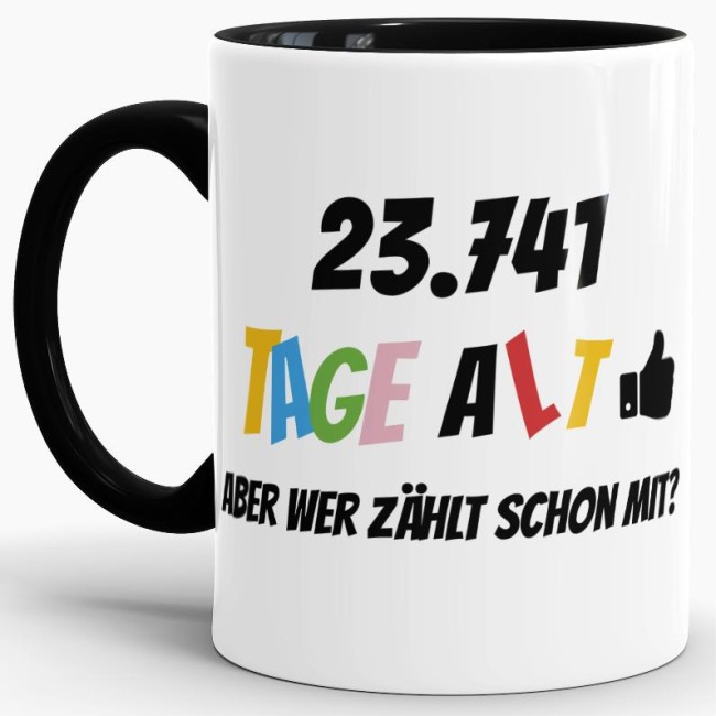 Lustige Tasse als Geburtstagsgeschenk zum 65. Geburtstag - Wer zählt schon die Tage - mit Lebensjahren in Tagen. Ein witziges Geschenk zum...