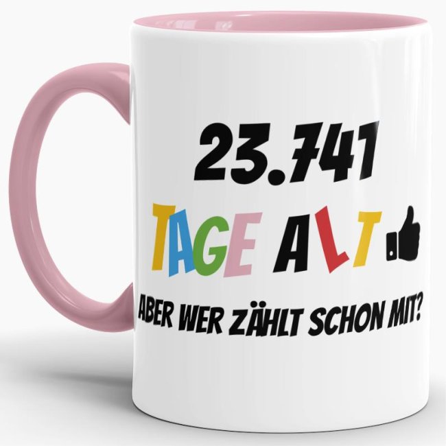 Lustige Tasse als Geburtstagsgeschenk zum 65. Geburtstag - Wer zählt schon die Tage - mit Lebensjahren in Tagen. Ein witziges Geschenk zum...