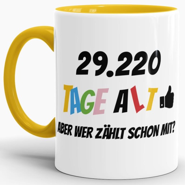 Lustige Tasse als Geburtstagsgeschenk zum 80. Geburtstag - Wer zählt schon die Tage - mit Lebensjahren in Tagen. Ein witziges Geschenk zum...