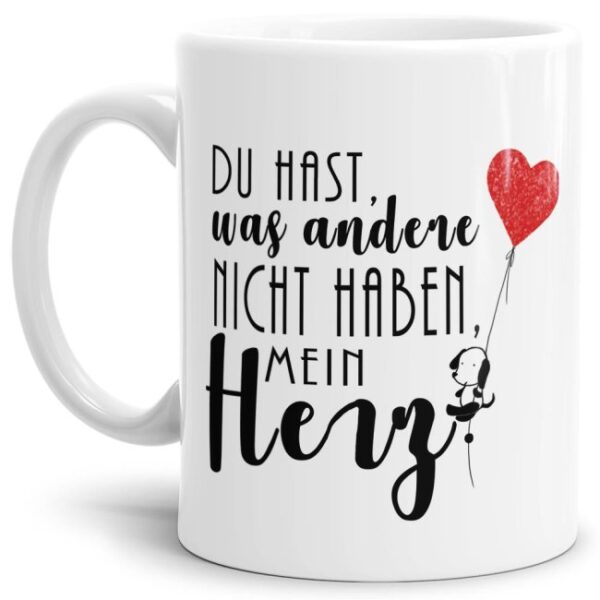 Tasse mit Spruch - Du hast mein Herz - für alle Verliebten. Das besondere Geschenk zum Valentinstag