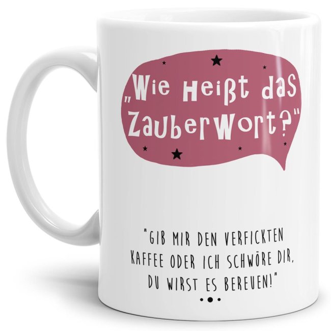 Weiße Tasse mit witzigem Spruch - Wie heißt das Zauberwort? Gib mir den verfickten Kaffee! - für Menschen mit Humor. Witziges Geschenk zum...